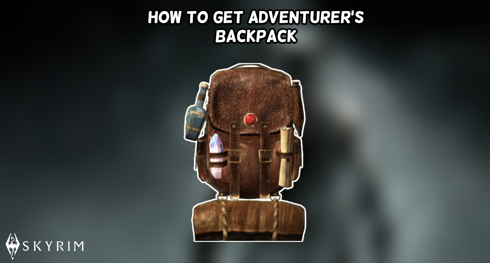 You are currently viewing How To Get Adventurer’s Backpack In Skyrim