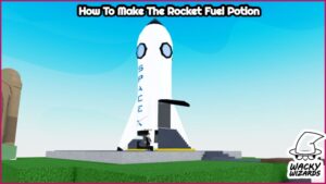 Read more about the article Wacky Wizards: How To Make The Rocket Fuel Potion