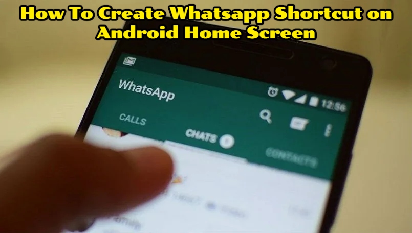 You are currently viewing How To Create Whatsapp Shortcut on Android Home Screen
