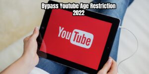 Read more about the article Bypass Youtube Age Restriction 2022