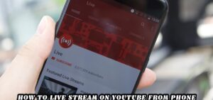 Read more about the article How To Live Stream on Youtube From Phone
