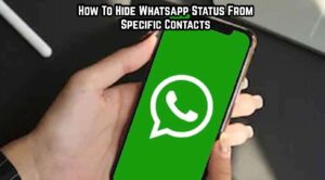 Read more about the article How To Hide Whatsapp Status From Specific Contacts