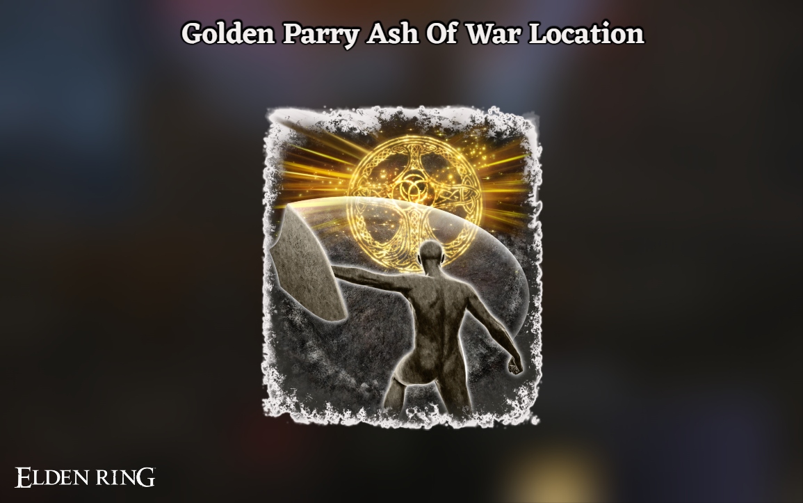 Read more about the article Golden Parry Ash Of War Location In Elden Ring