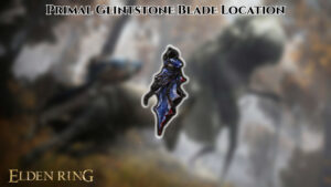 Read more about the article Primal Glintstone Blade Location In Elden Ring