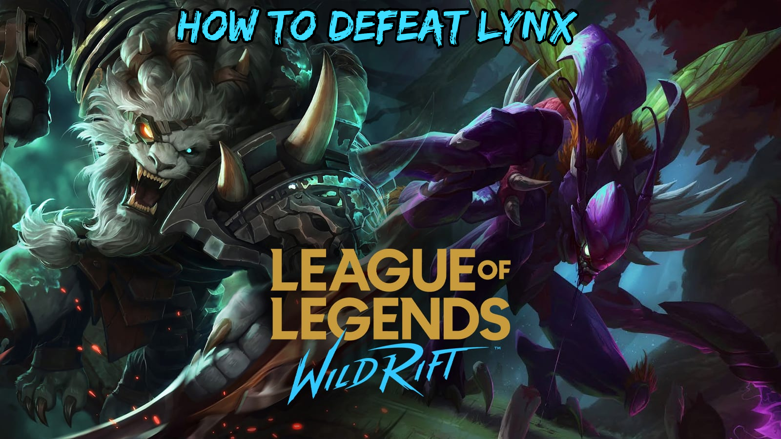 You are currently viewing How To Defeat Lynx In League Of Legends Wild Rift