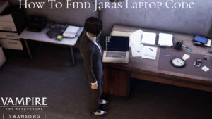 Read more about the article How To Find Jaras Laptop Code In Vampire The Masquerade Swansong