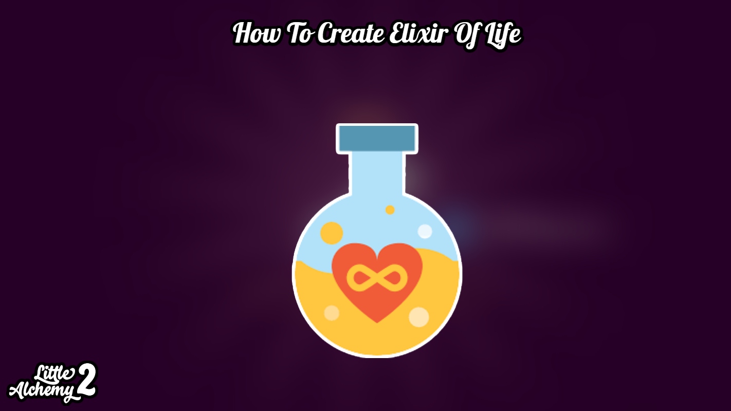 Read more about the article How To Create Elixir Of Life In Little Alchemy 2