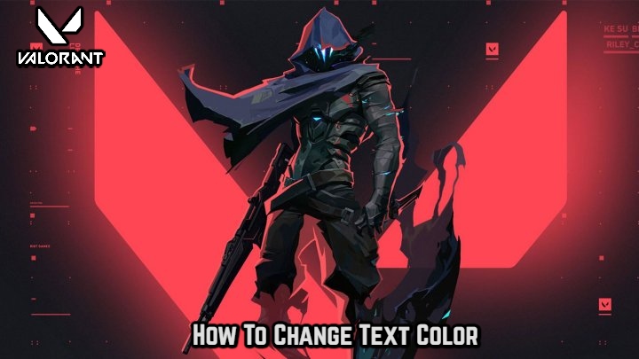 You are currently viewing How To Change Text Color In Valorant Chat