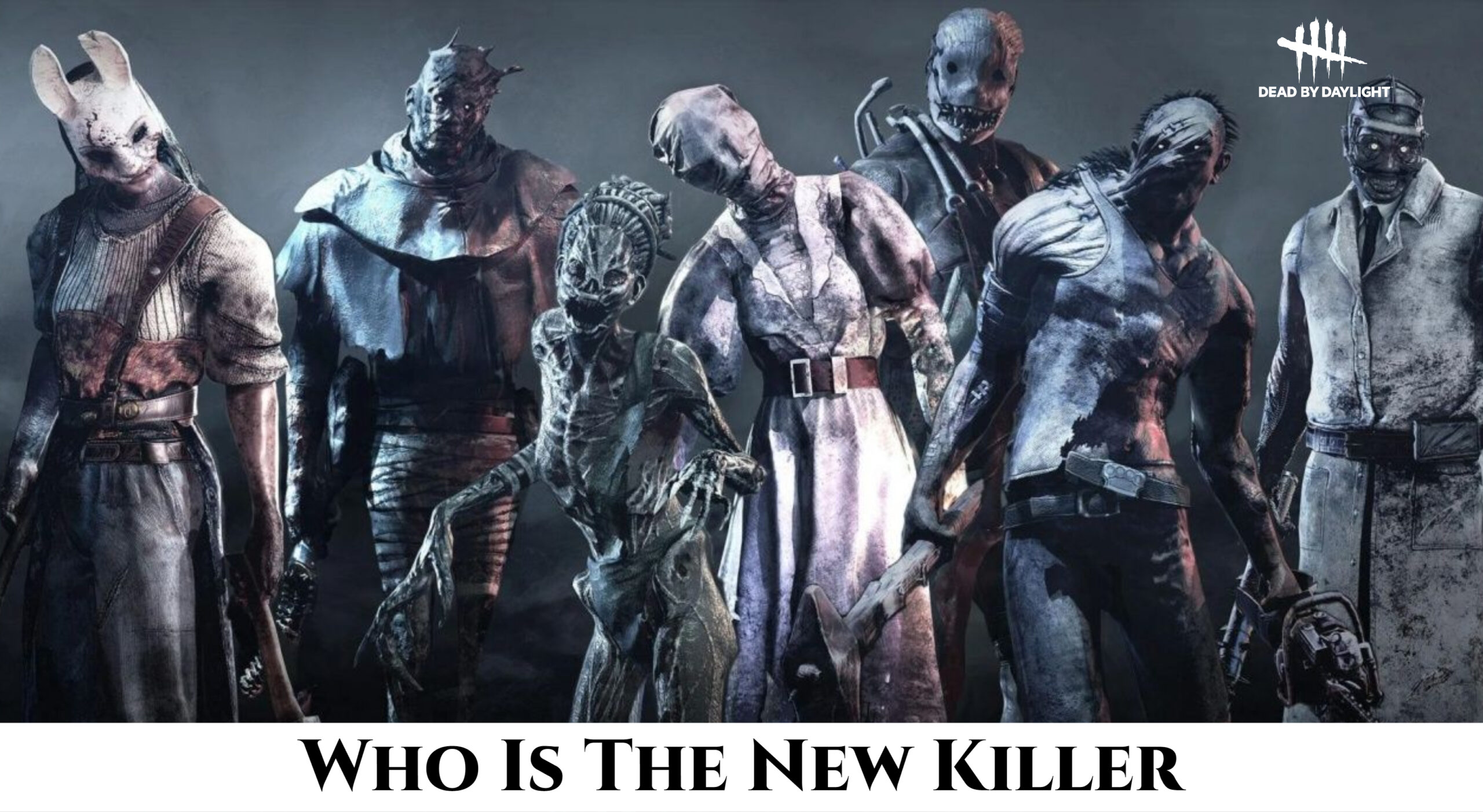 You are currently viewing Who Is The New Killer In Dead By Daylight 2022