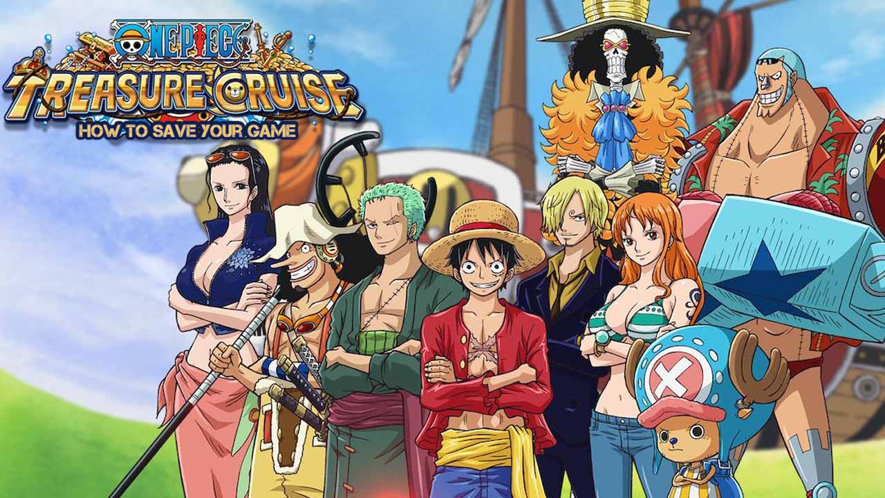 You are currently viewing One Piece Treasure Cruise: How To Save Your Game
