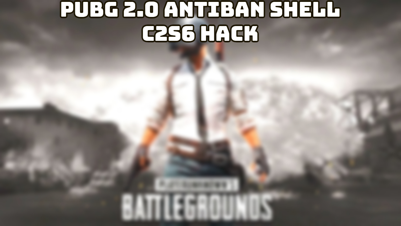 You are currently viewing PUBG 2.0 Antiban Shell C2S6 Hack