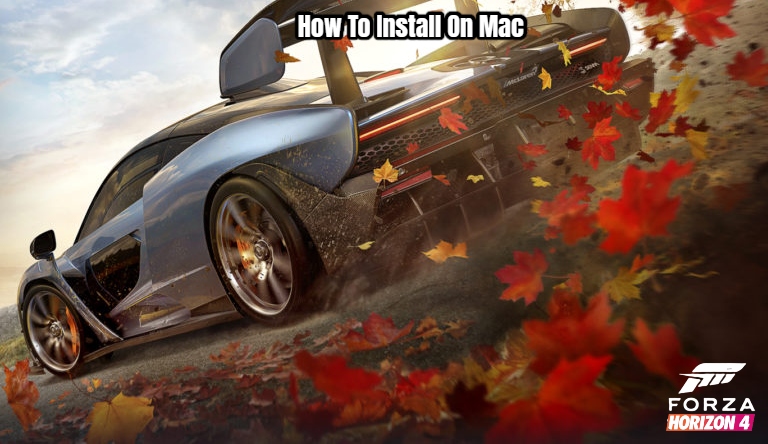 You are currently viewing How To Install Forza Horizon 4 On Mac