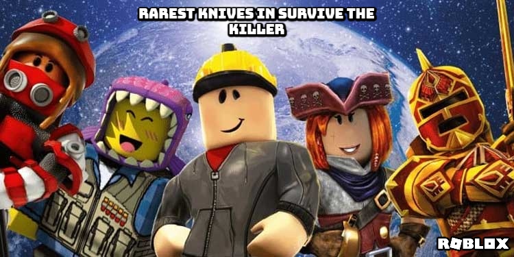You are currently viewing Rarest Knives In Survive The Killer