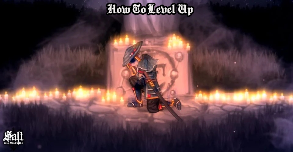 You are currently viewing How To Level Up In Salt And Sacrifice