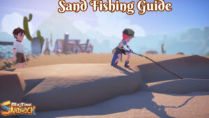 Read more about the article Sand Fishing Guide In My Time At Sandrock