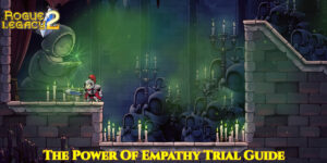 Read more about the article The Power Of Empathy Trial Guide In Rogue Legacy 2