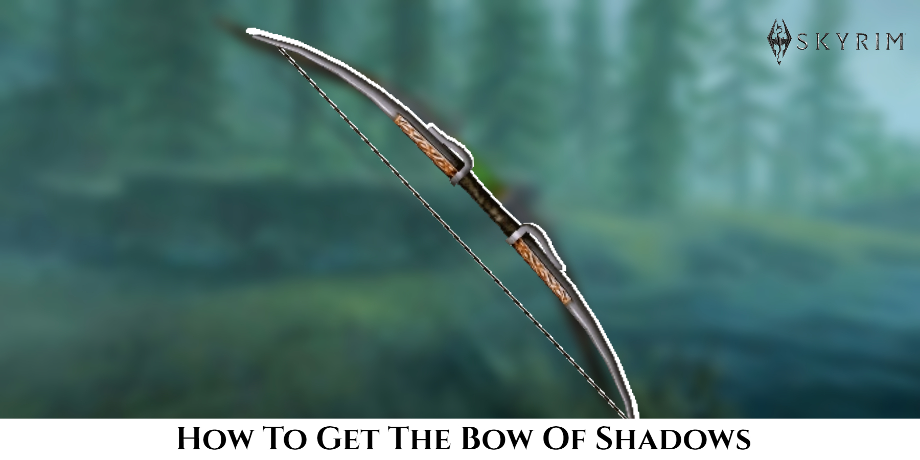 You are currently viewing How To Get The Bow Of Shadows In Skyrim