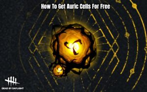 Read more about the article Dead By Daylight: How To Get Auric Cells For Free