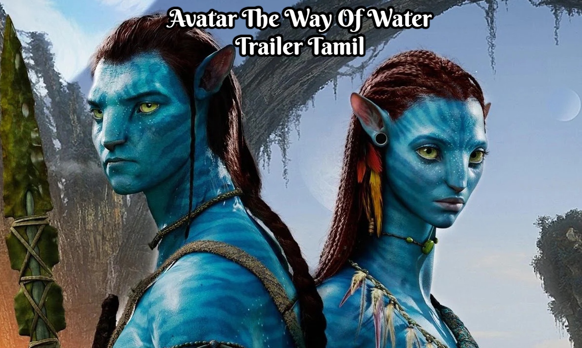 You are currently viewing Avatar The Way Of Water Trailer Tamil