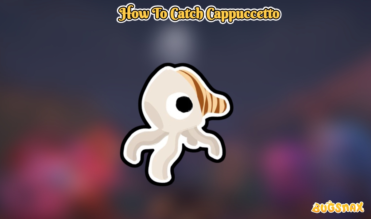 You are currently viewing How To Catch Cappuccetto In Bugsnax 