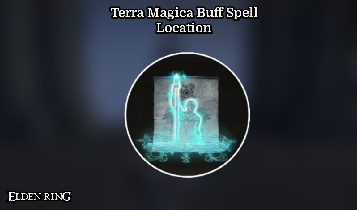 You are currently viewing Terra Magica Buff Spell Location In Elden Ring