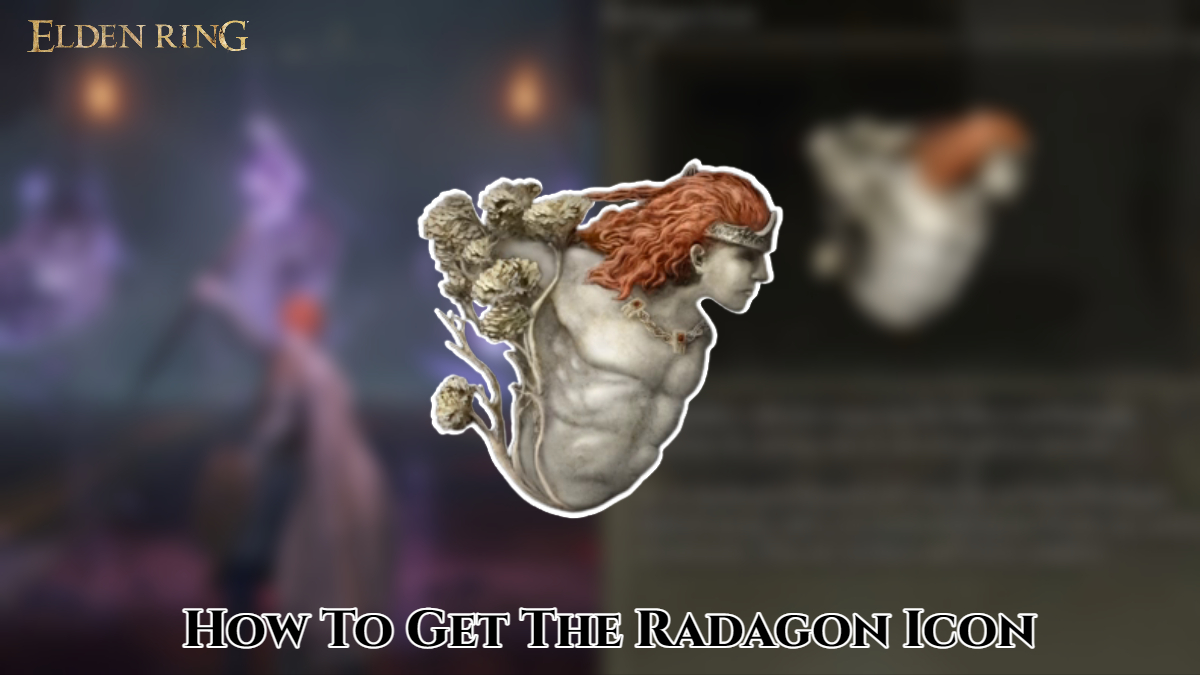 How To Get The Radagon Icon In Elden Ring