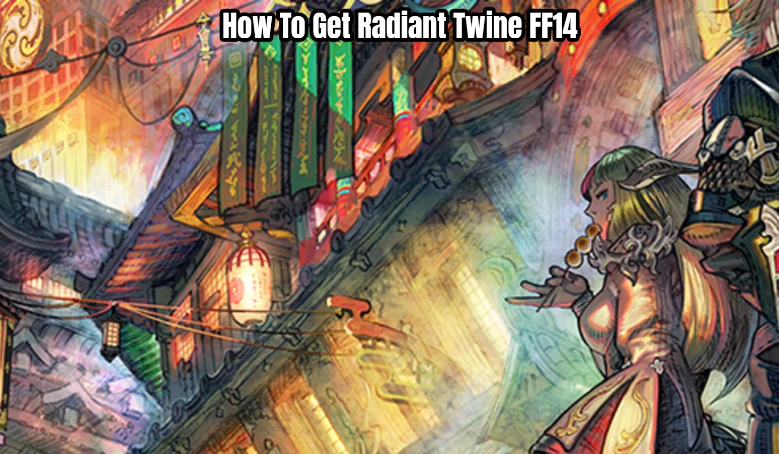 You are currently viewing How To Get Radiant Twine FF14