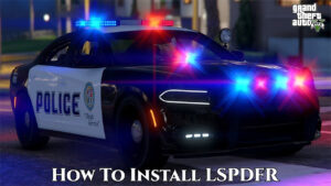 Read more about the article How To Install LSPDFR On GTA 5