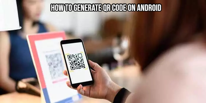 You are currently viewing How To Generate QR Code On Android