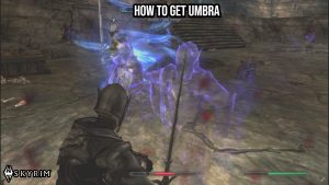 Read more about the article How To Get Umbra In Skyrim