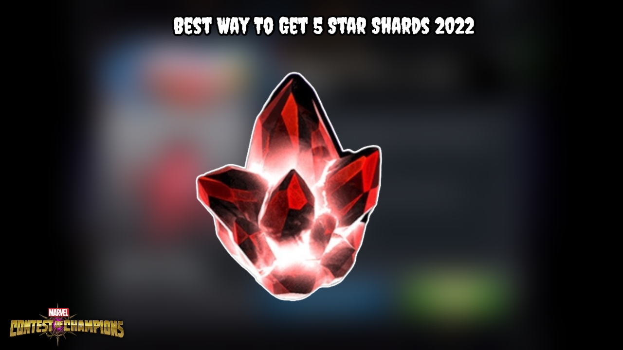 You are currently viewing Best Way To Get 5 Star Shards MCOC 2022