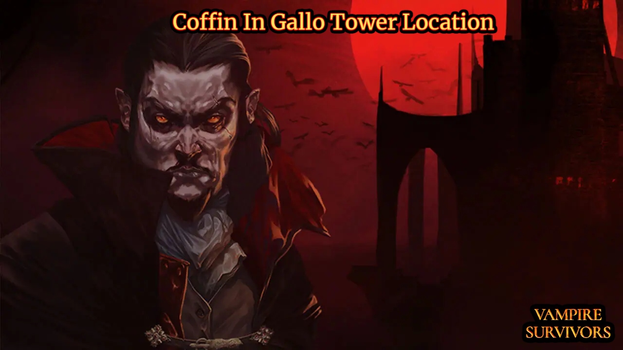 You are currently viewing Coffin In Gallo Tower Location In Vampire Survivors