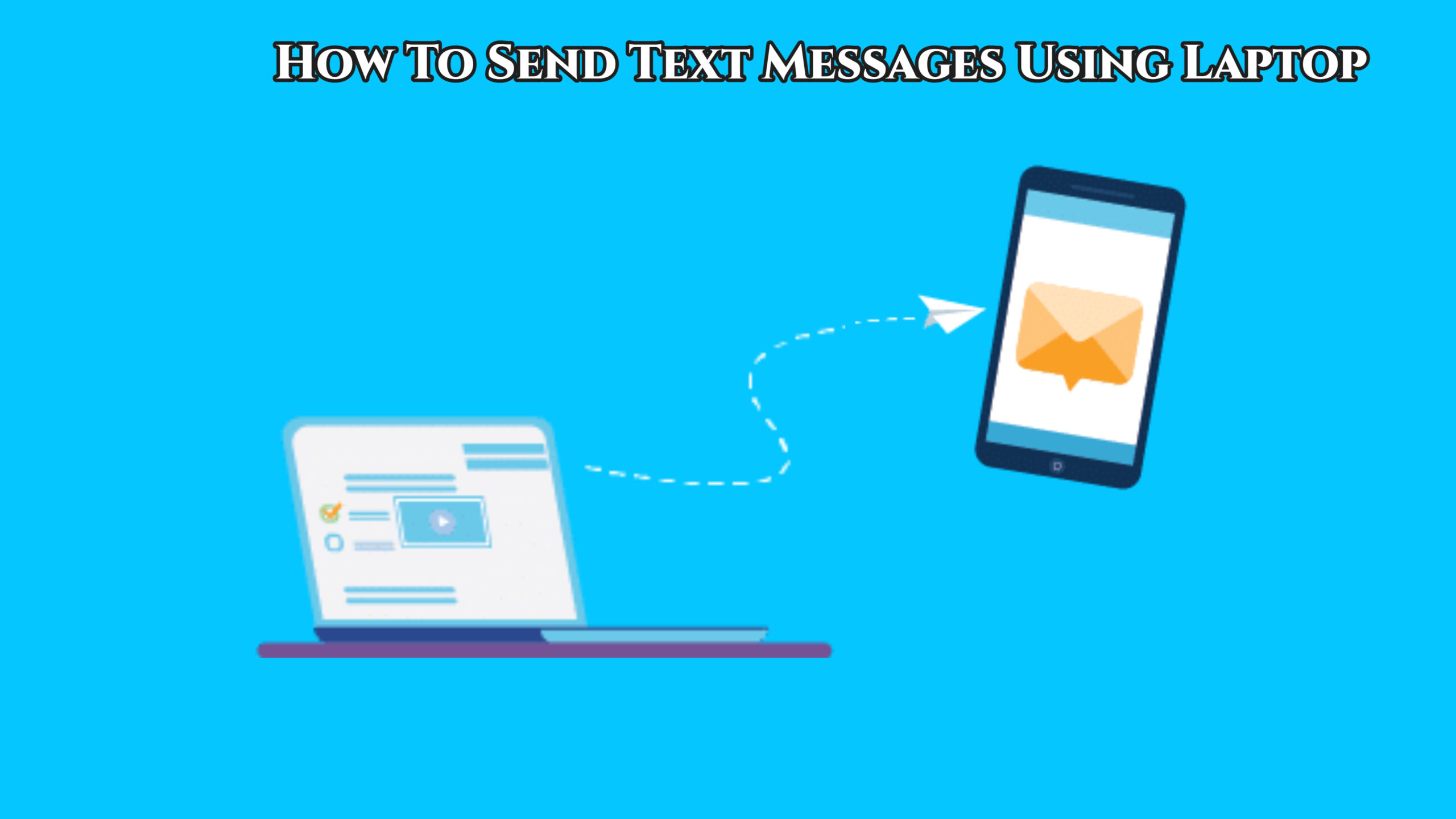 You are currently viewing How To Send Text Messages Using Laptop 