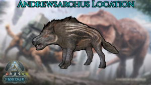 Read more about the article Andrewsarchus Location In Ark