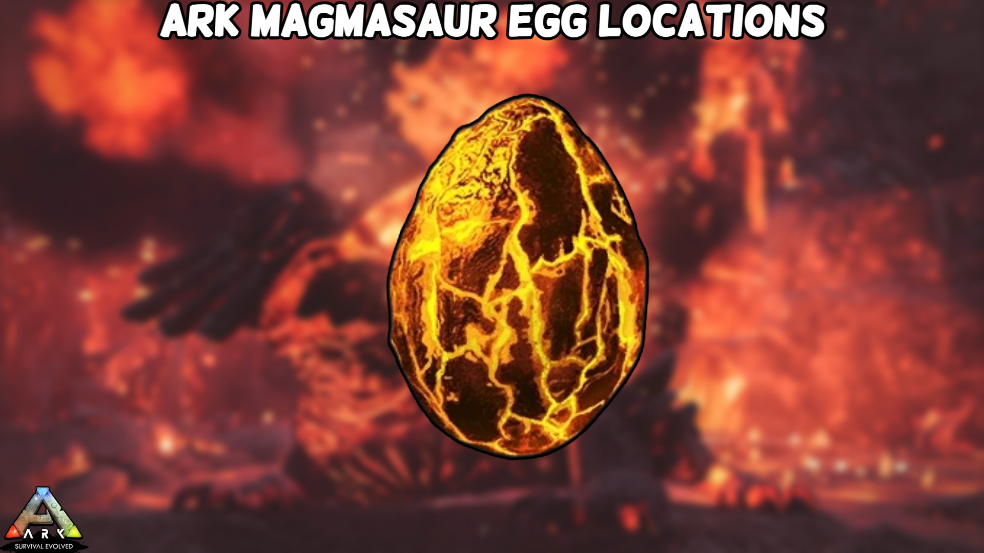 Read more about the article Ark Magmasaur Egg Locations