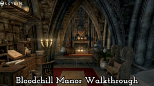 Read more about the article Bloodchill Manor Walkthrough In Skyrim