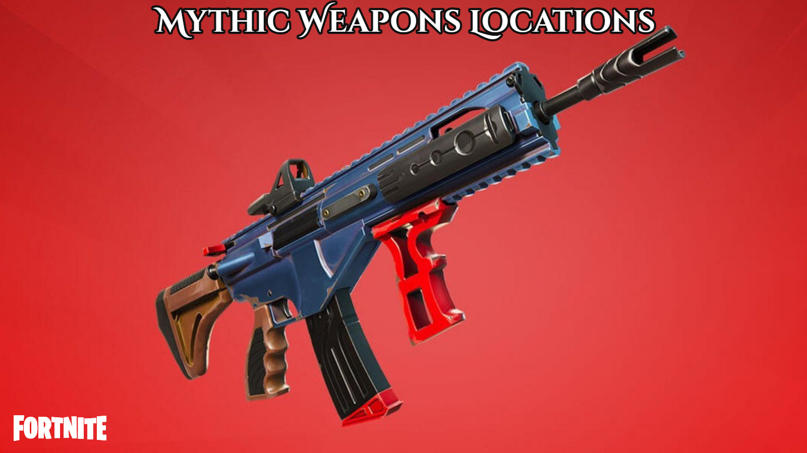 You are currently viewing Fortnite Mythic Weapons Locations Chapter 3