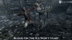 Read more about the article Blood On The Ice Won’t Start In Skyrim