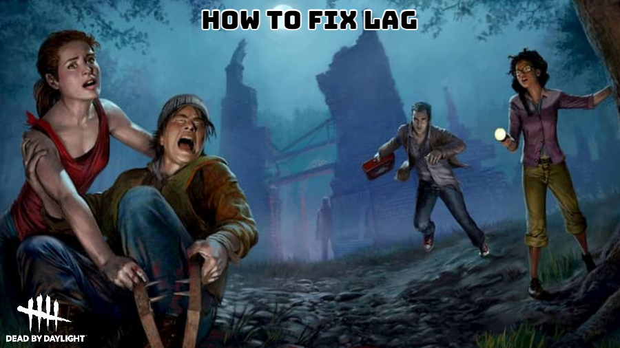 You are currently viewing How to Fix Lag in Dead by Daylight