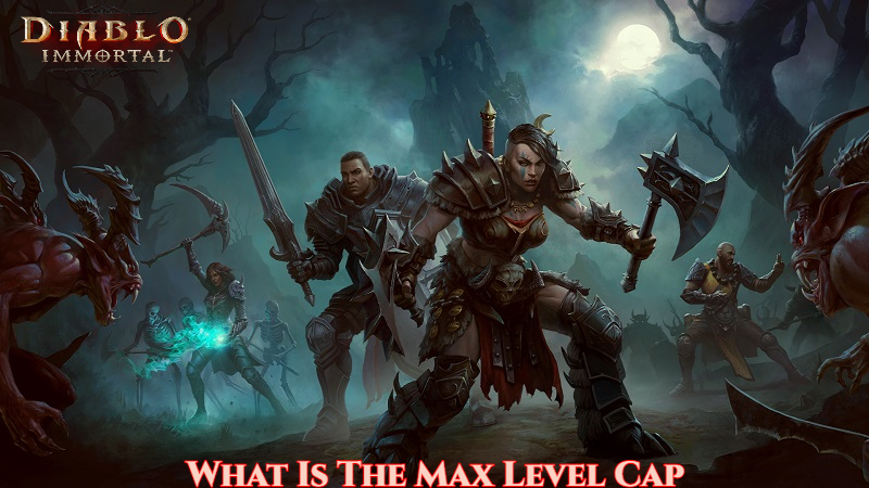 You are currently viewing Diablo Immortal: What Is The Max Level Cap