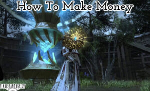 Read more about the article FFXIV How To Make Money
