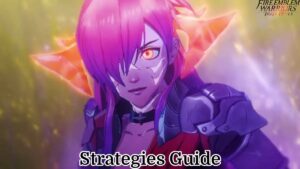 Read more about the article Fire Emblem Three Hopes Strategies Guide