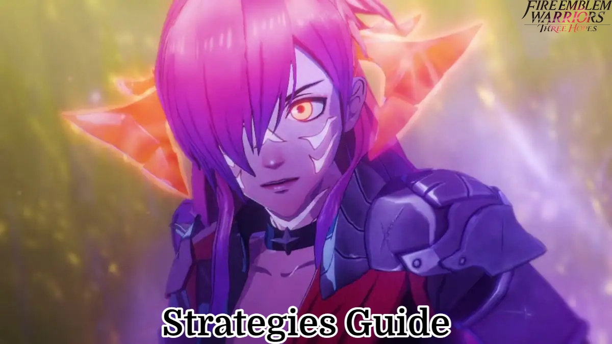 Read more about the article Fire Emblem Three Hopes Strategies Guide