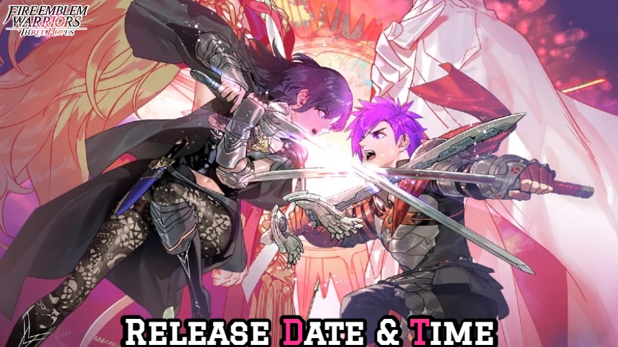 You are currently viewing Fire Emblem Warriors Three Hopes Release Date & Time