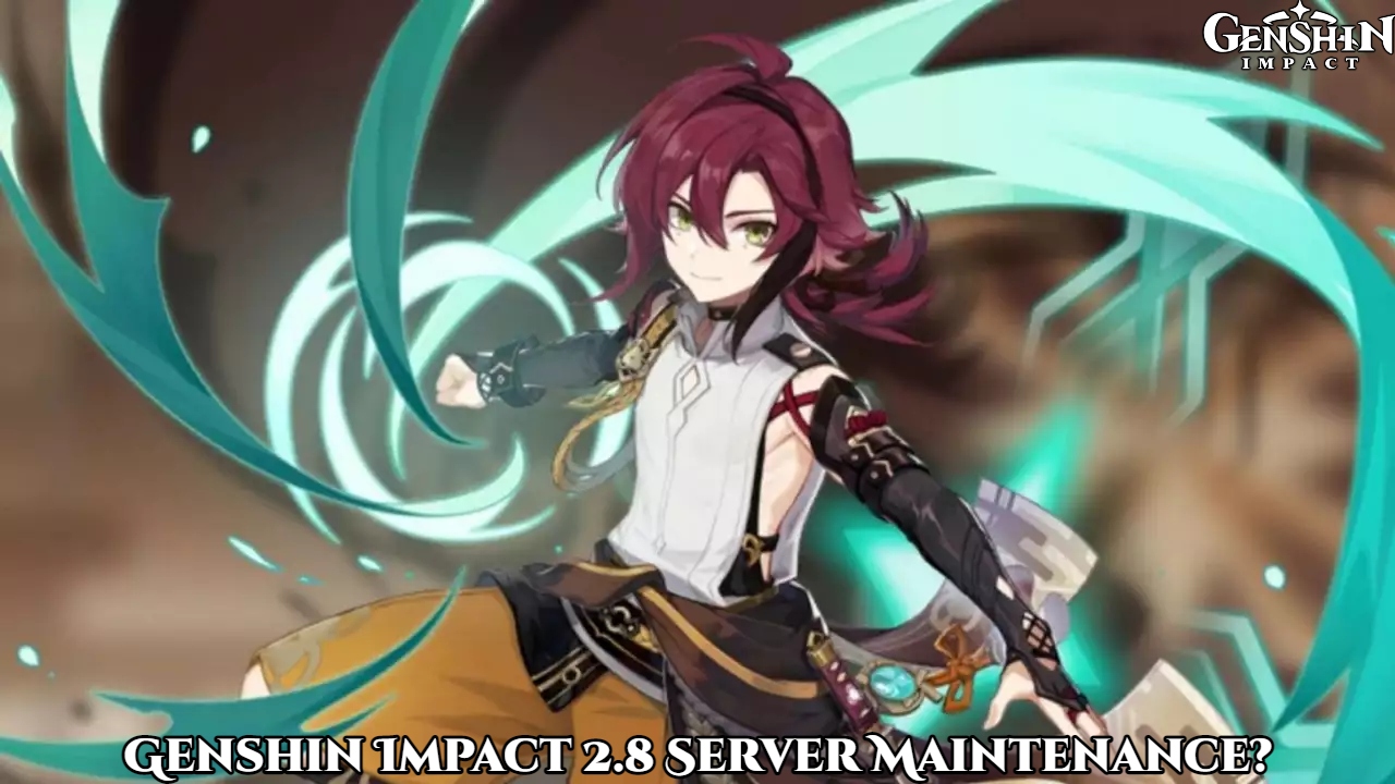 Read more about the article Genshin Impact 2.8 Server Maintenance?
