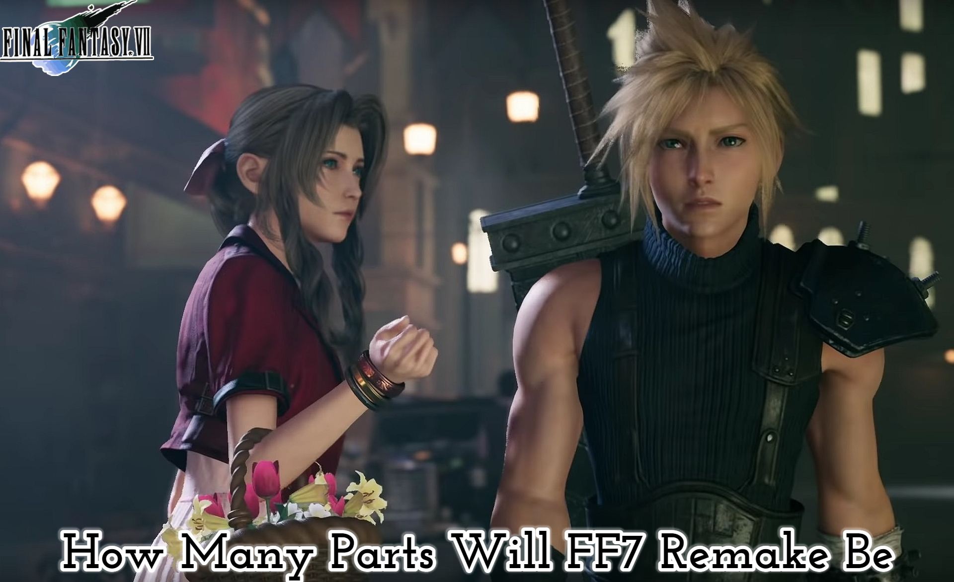 You are currently viewing How Many Parts Will FF7 Remake Be