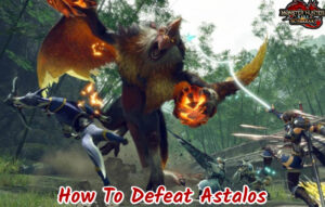 Read more about the article How To Defeat Astalos MHS