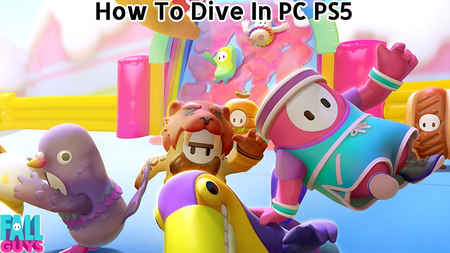 How To Dive In Fall Guys PC PS5