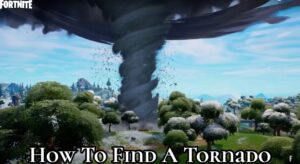 Read more about the article How To Find A Tornado In Fortnite Chapter 3