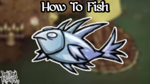 Read more about the article How To Fish In Don’t Starve Together